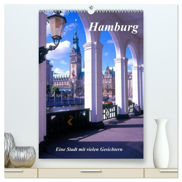 Hamburg - Eine Stadt mit vielen Gesichtern (hochwertiger Premium Wandkalender 2026 DIN A2 hoch) Kunstdruck in Hochglanz