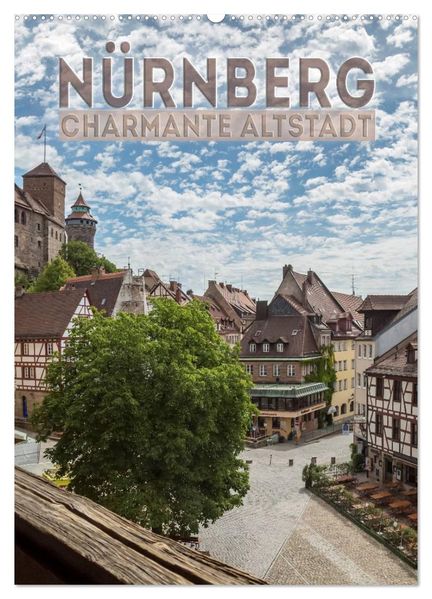 NÜRNBERG Charmante Altstadt (Wandkalender 2026 DIN A2 hoch) CALVENDO Monatskalender