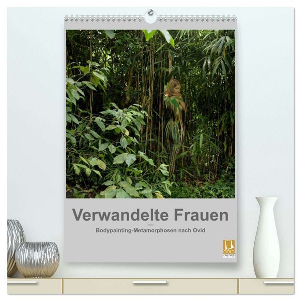 Verwandelte Frauen - Bodypainting-Metamorphosen nach Ovid (hochwertiger Premium Wandkalender 2026 DIN A2 hoch) Kunstdruck in Hochglanz