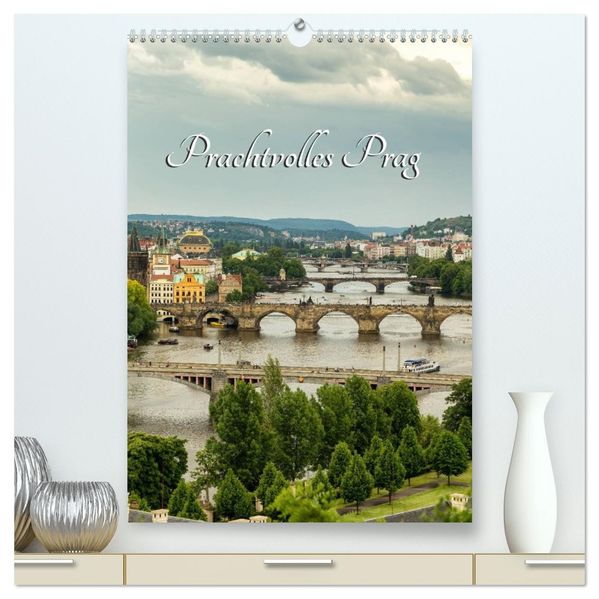 Prachtvolles Prag (hochwertiger Premium Wandkalender 2026 DIN A2 hoch) Kunstdruck in Hochglanz