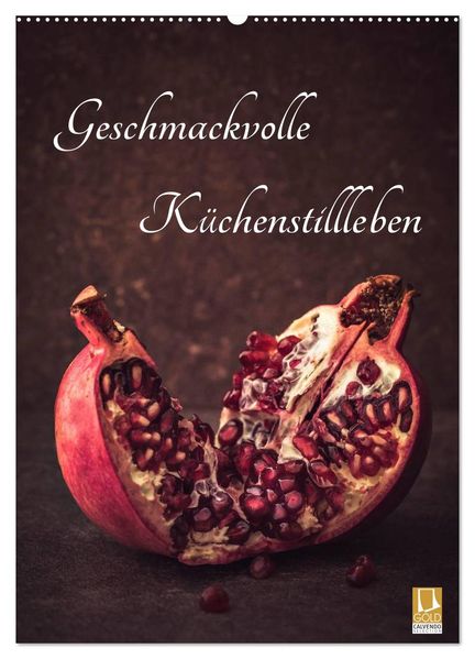 Geschmackvolle Küchenstillleben (Wandkalender 2026 DIN A2 hoch) CALVENDO Monatskalender