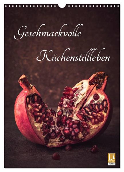 Geschmackvolle Küchenstillleben (Wandkalender 2026 DIN A3 hoch) CALVENDO Monatskalender