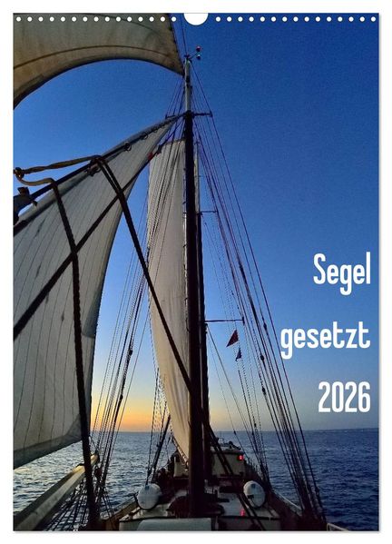Segel gesetzt 2026 (Wandkalender 2026 DIN A3 hoch) CALVENDO Monatskalender