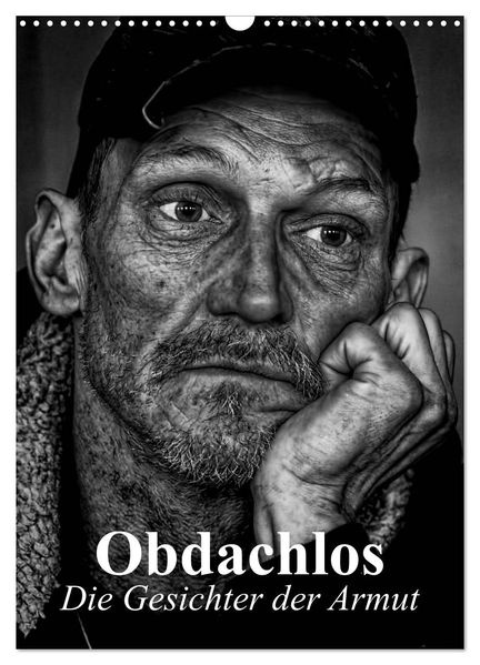 Obdachlos. Die Gesichter der Armut (Wandkalender 2026 DIN A3 hoch) CALVENDO Monatskalender