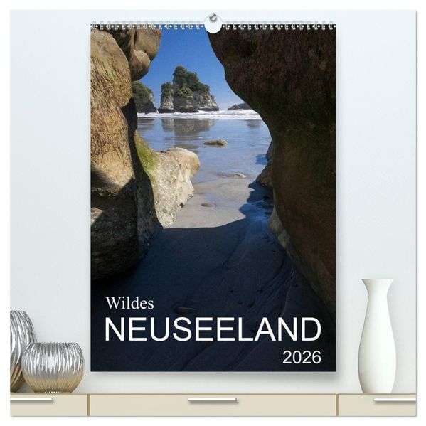 Wildes Neuseeland (hochwertiger Premium Wandkalender 2026 DIN A2 hoch) Kunstdruck in Hochglanz
