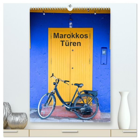 Marokkos Türen (hochwertiger Premium Wandkalender 2026 DIN A2 hoch) Kunstdruck in Hochglanz