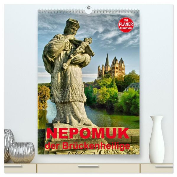 Nepomuk - Der Brückenheilige (hochwertiger Premium Wandkalender 2026 DIN A2 hoch) Kunstdruck in Hochglanz