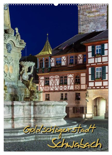 Goldschlägerstadt Schwabach (Wandkalender 2026 DIN A2 hoch) CALVENDO Monatskalender