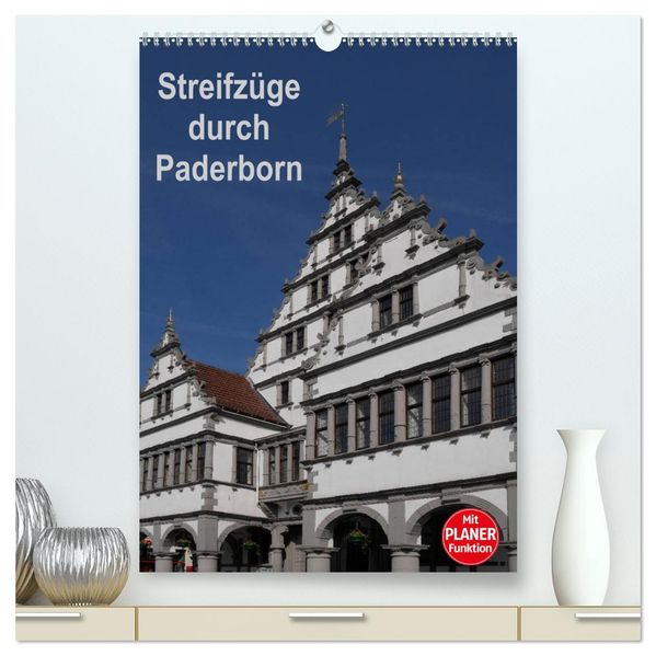 Streifzüge durch Paderborn (hochwertiger Premium Wandkalender 2026 DIN A2 hoch) Kunstdruck in Hochglanz