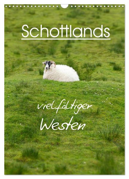 Schottlands vielfältiger Westen (Wandkalender 2026 DIN A3 hoch) CALVENDO Monatskalender