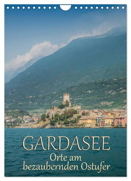GARDASEE Orte am bezaubernden Ostufer (Wandkalender 2026 DIN A4 hoch) CALVENDO Monatskalender