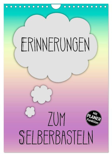 ERINNERUNGEN Zum Selberbasteln (Wandkalender 2026 DIN A4 hoch) CALVENDO Monatskalender