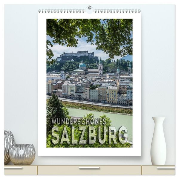 Wunderschönes SALZBURG (hochwertiger Premium Wandkalender 2026 DIN A2 hoch) Kunstdruck in Hochglanz
