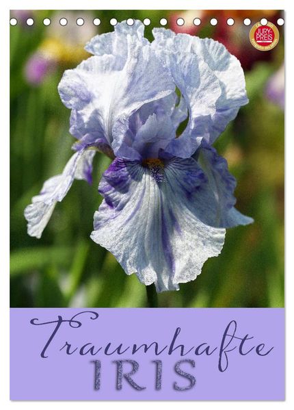 Traumhafte Iris (Tischkalender 2026 DIN A5 hoch) CALVENDO Monatskalender
