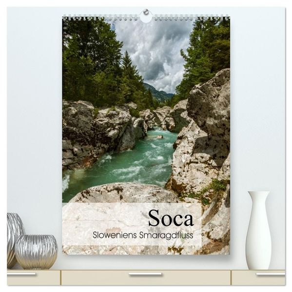 Soca - Sloweniens Smaragdfluss (hochwertiger Premium Wandkalender 2026 DIN A2 hoch) Kunstdruck in Hochglanz