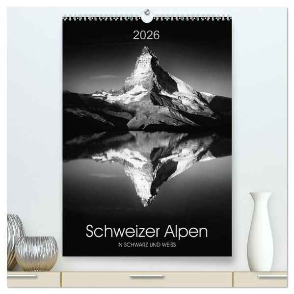 SCHWEIZER ALPEN in Schwarz und Weiß (hochwertiger Premium Wandkalender 2026 DIN A2 hoch) Kunstdruck in Hochglanz