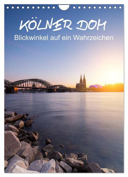 Kölner Dom - Blickwinkel auf ein Wahrzeichen (Wandkalender 2026 DIN A4 hoch) CALVENDO Monatskalender
