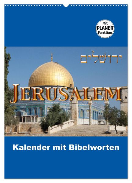 Jerusalem Kalender mit Bibelworten und Planer! (Wandkalender 2026 DIN A2 hoch) CALVENDO Monatskalender