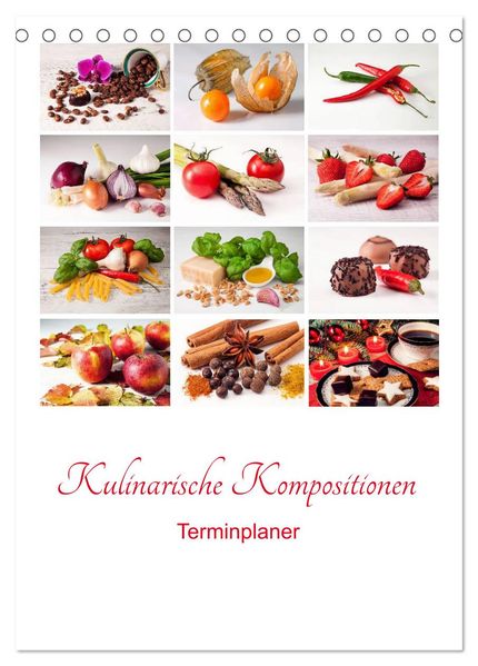 Kulinarische Kompositionen - Terminplaner (Tischkalender 2026 DIN A5 hoch) CALVENDO Monatskalender