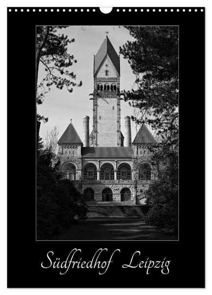 Südfriedhof Leipzig (Wandkalender 2026 DIN A3 hoch) CALVENDO Monatskalender