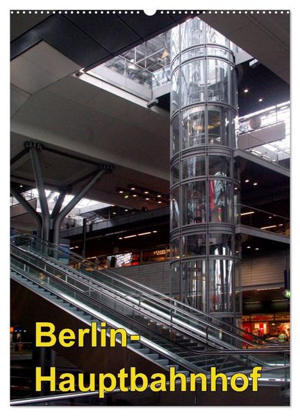 Hauptbahnhof Berlin (Wandkalender 2026 DIN A2 hoch) CALVENDO Monatskalender