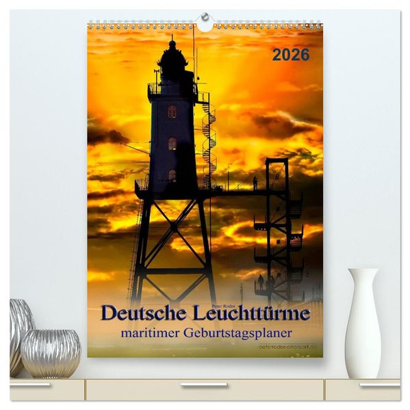 Deutsche Leuchttürme - maritimer Geburtstagsplaner (hochwertiger Premium Wandkalender 2026 DIN A2 hoch) Kunstdruck in Hochglanz