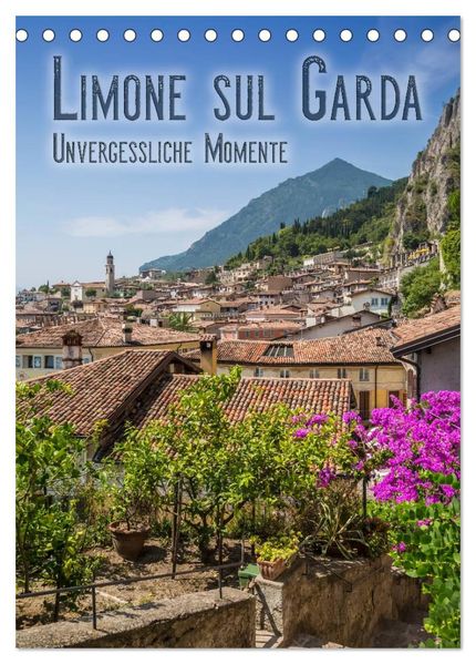 LIMONE SUL GARDA Unvergessliche Momente (Tischkalender 2026 DIN A5 hoch) CALVENDO Monatskalender
