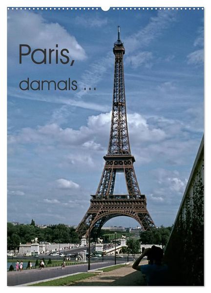 Paris damals ... (Wandkalender 2026 DIN A2 hoch) CALVENDO Monatskalender
