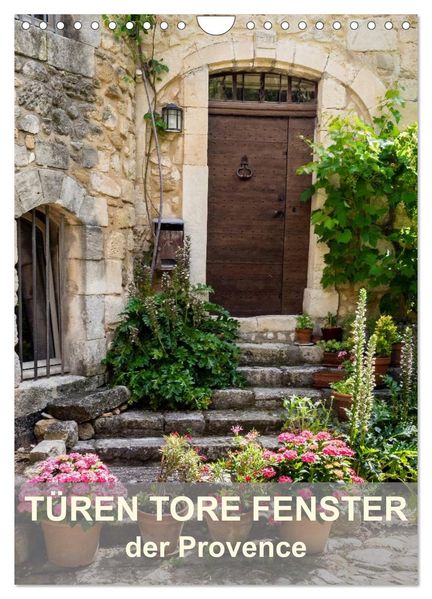 Türen Tore Fenster der Provence (Wandkalender 2026 DIN A4 hoch) CALVENDO Monatskalender