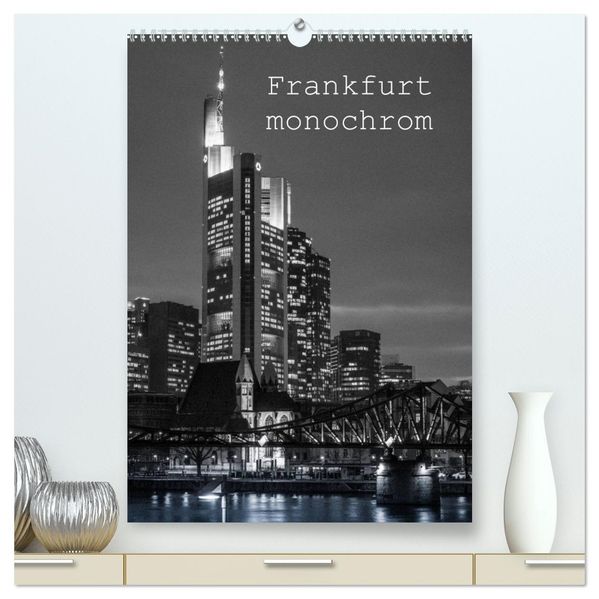 Frankfurt monochrom (hochwertiger Premium Wandkalender 2026 DIN A2 hoch) Kunstdruck in Hochglanz