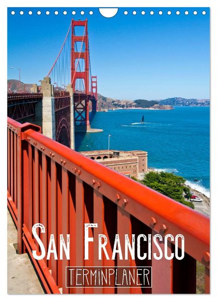 SAN FRANCISCO Terminplaner (Wandkalender 2026 DIN A4 hoch) CALVENDO Monatskalender