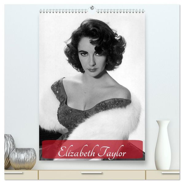 Elizabeth Taylor (hochwertiger Premium Wandkalender 2026 DIN A2 hoch) Kunstdruck in Hochglanz