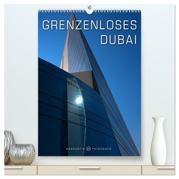 Grenzenloses Dubai (hochwertiger Premium Wandkalender 2026 DIN A2 hoch) Kunstdruck in Hochglanz