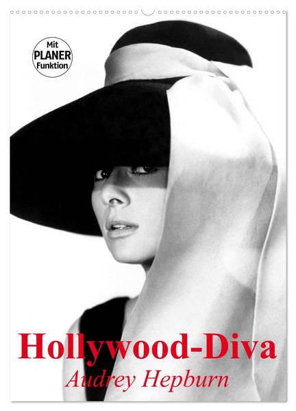 Hollywood-Diva. Audrey Hepburn (Wandkalender 2026 DIN A2 hoch) CALVENDO Monatskalender