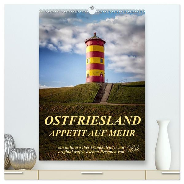 Ostfriesland - Appetit auf mehr / Geburtstagskalender (hochwertiger Premium Wandkalender 2026 DIN A2 hoch) Kunstdruck in Hochglanz