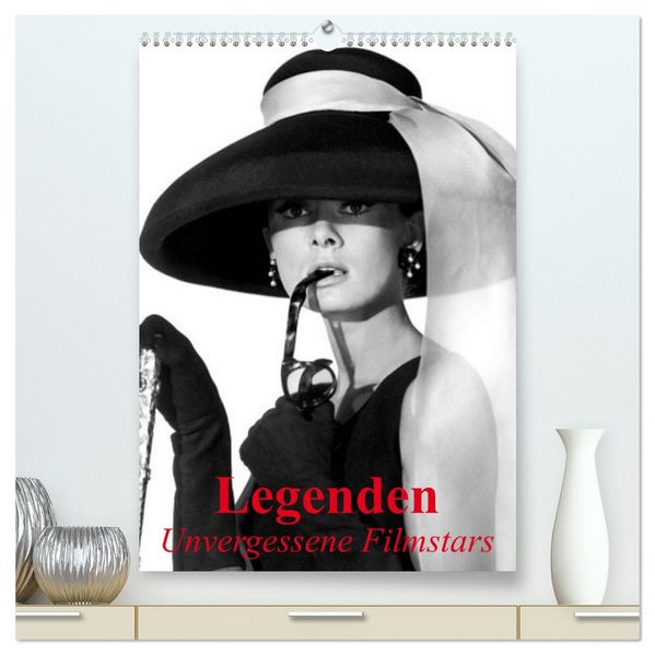 Legenden - Unvergessene Filmstars (hochwertiger Premium Wandkalender 2026 DIN A2 hoch) Kunstdruck in Hochglanz