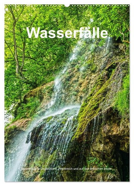 Wasserfälle in Deutschland Frankreich und auf den Britischen Inseln (Wandkalender 2026 DIN A2 hoch) CALVENDO Monatskalender