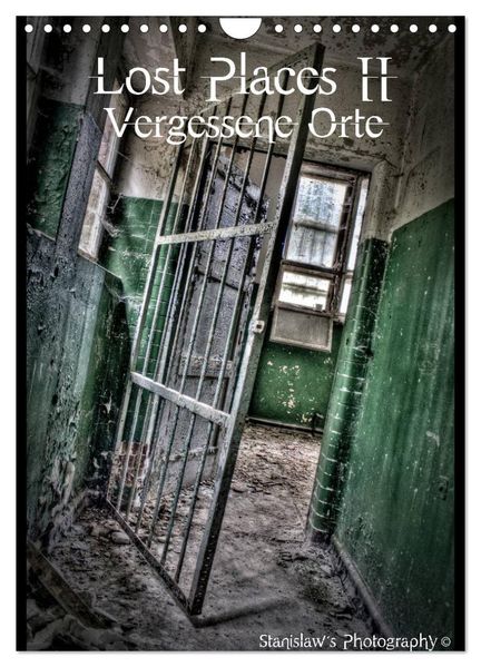 Lost Places II Vergessene Orte (Wandkalender 2026 DIN A4 hoch) CALVENDO Monatskalender