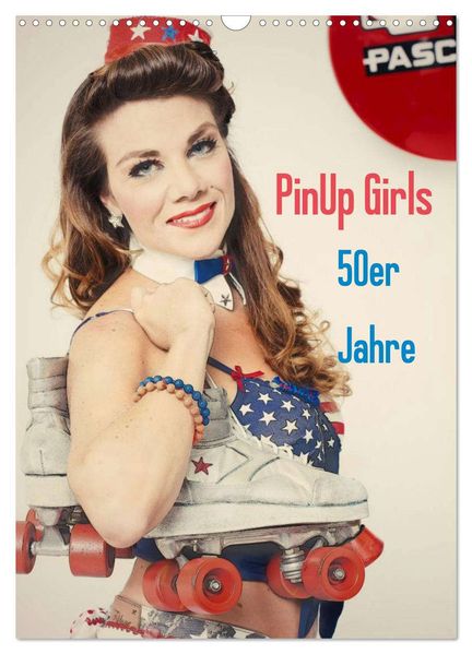 PinUp Girls 50er Jahre (Wandkalender 2026 DIN A3 hoch) CALVENDO Monatskalender