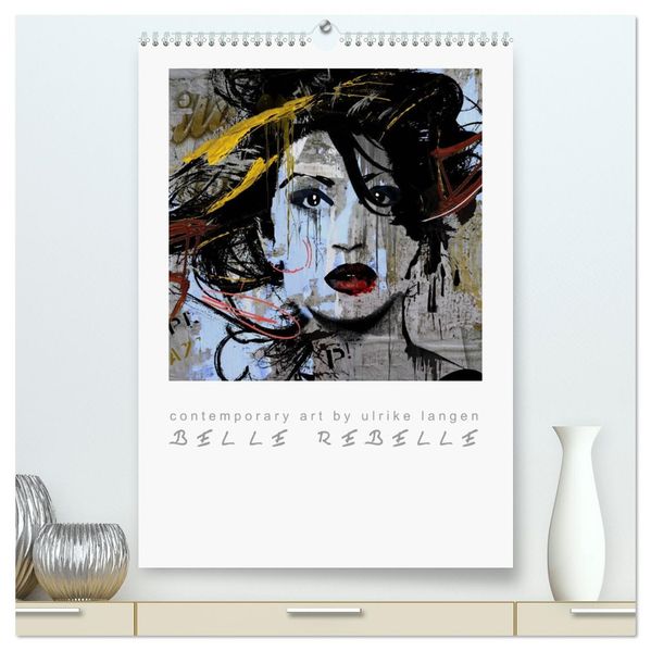 BELLE REBELLE (hochwertiger Premium Wandkalender 2026 DIN A2 hoch) Kunstdruck in Hochglanz