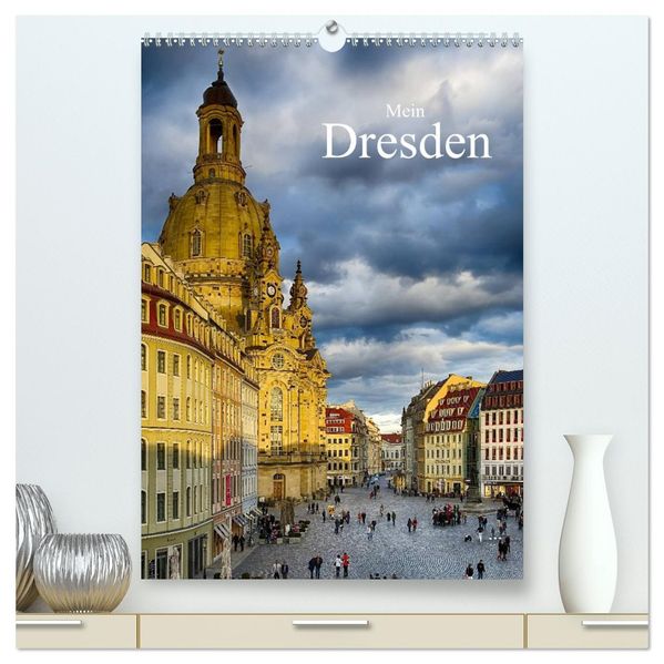 Mein Dresden (hochwertiger Premium Wandkalender 2026 DIN A2 hoch) Kunstdruck in Hochglanz