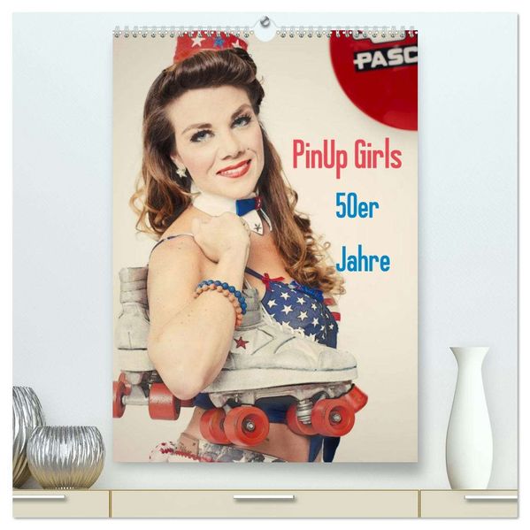 PinUp Girls 50er Jahre (hochwertiger Premium Wandkalender 2026 DIN A2 hoch) Kunstdruck in Hochglanz