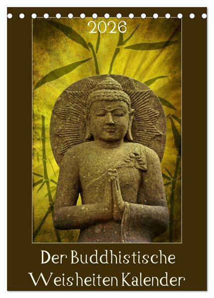 Der Buddhistische Weisheiten Kalender (Tischkalender 2026 DIN A5 hoch) CALVENDO Monatskalender