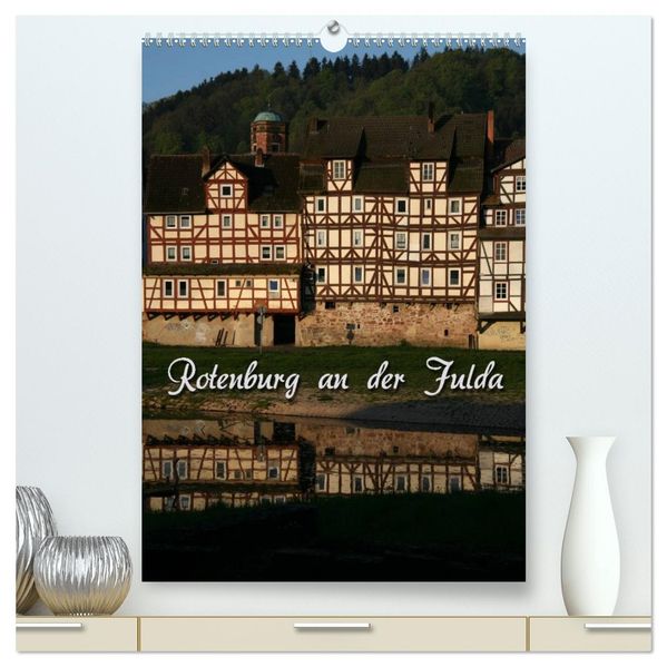Rotenburg an der Fulda (hochwertiger Premium Wandkalender 2026 DIN A2 hoch) Kunstdruck in Hochglanz
