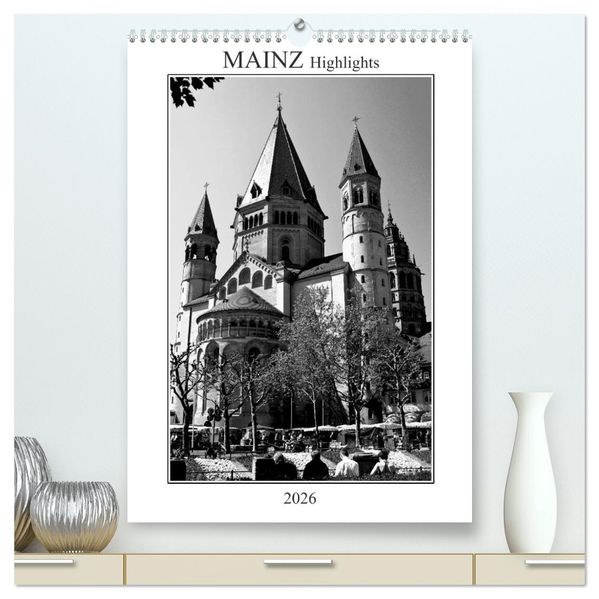 Mainz Highlights (hochwertiger Premium Wandkalender 2026 DIN A2 hoch) Kunstdruck in Hochglanz