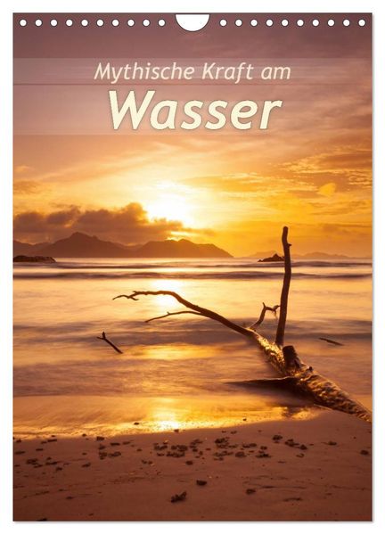 Mythische Kraft am Wasser (Wandkalender 2026 DIN A4 hoch) CALVENDO Monatskalender