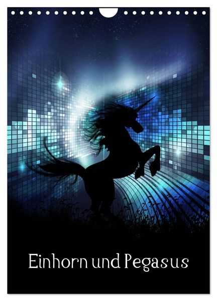 Einhorn und Pegasus (Wandkalender 2026 DIN A4 hoch) CALVENDO Monatskalender