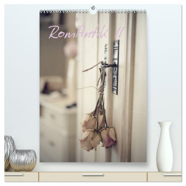 RomAntik (hochwertiger Premium Wandkalender 2026 DIN A2 hoch) Kunstdruck in Hochglanz