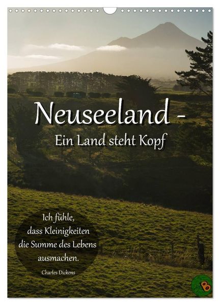 Neuseeland - Ein Land steht Kopf (Wandkalender 2026 DIN A3 hoch) CALVENDO Monatskalender