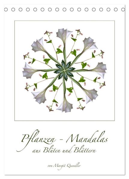 Pflanzen - Mandalas aus Blüten und Blättern (Tischkalender 2026 DIN A5 hoch) CALVENDO Monatskalender
